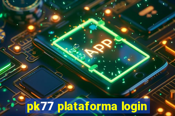 pk77 plataforma login